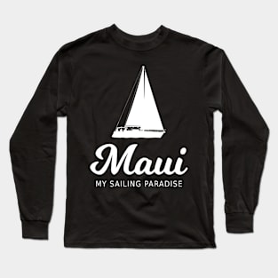 Maui - Sailing Paradise – Tourist Design Long Sleeve T-Shirt